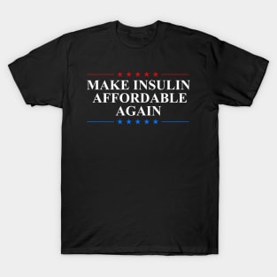 Make Insulin Affordable Again T-Shirt